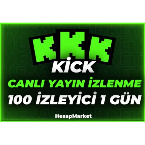  ⭐ KİCK ⭐ 100 CANLI YAYIN İZLEYİCİ 1 GÜN